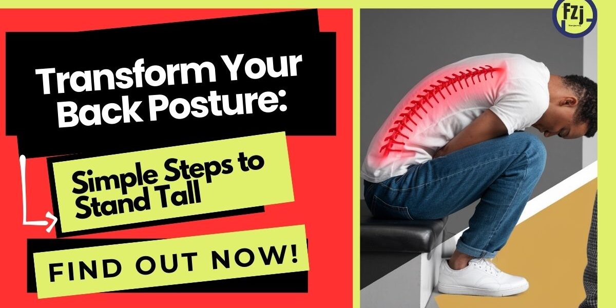 Thumbnail with text 'Transform Your Back Posture: Simple Steps to Stand Tall' and an image showing poor spine posture.