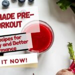 Beetroot juice with fresh veggies and text: Homemade Pre-Workout DIY Recipes.